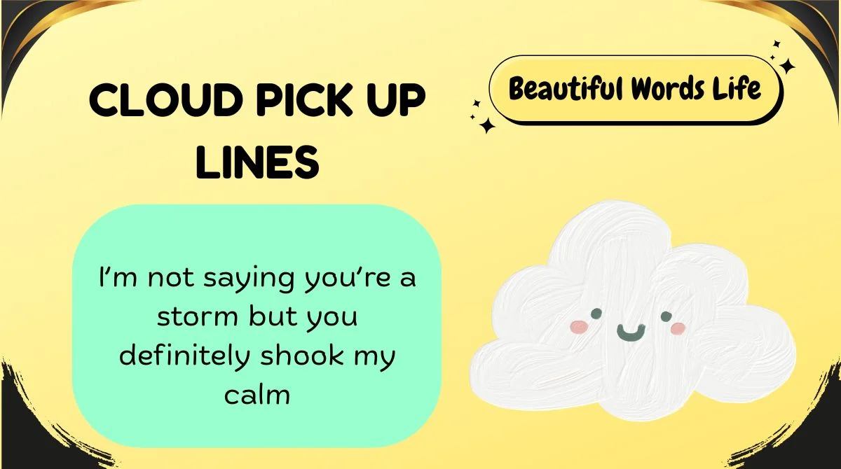 Cloud Pick Up Lines