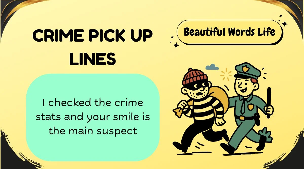 Crime Pick Up Lines