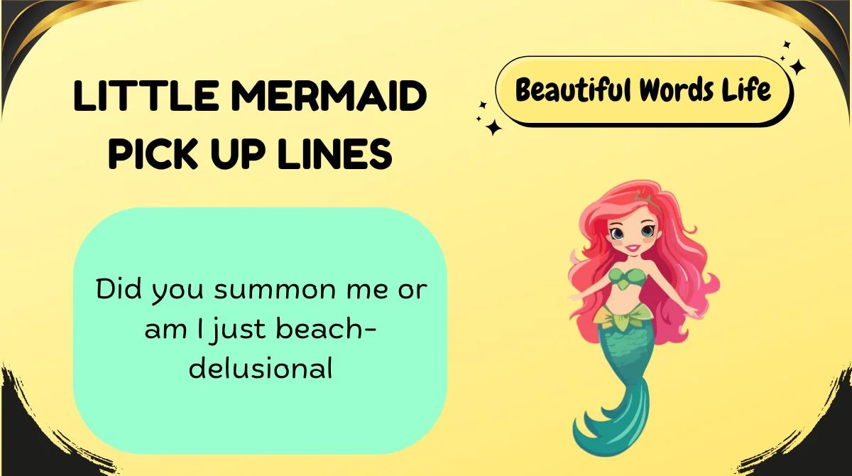 Little Mermaid Pick Up Lines