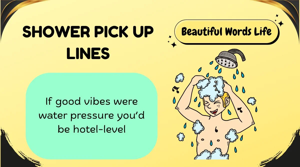 Shower Pick Up Lines