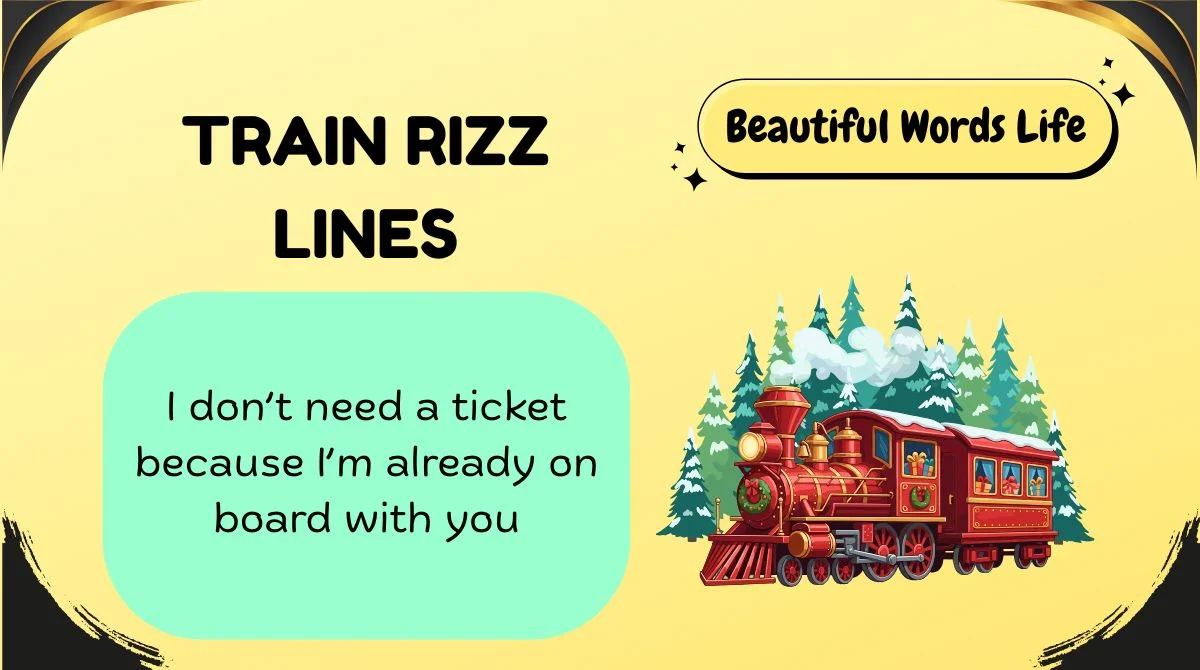 180+ Train Rizz Lines That Go Off the Rails in 2026(๐๐ฅ)