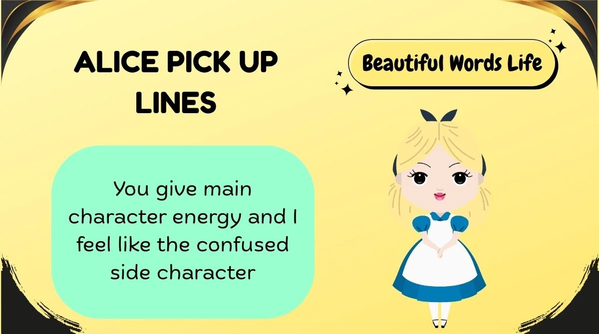 153+ Alice Pick Up Lines That Hit Like Wonderland Rizz 🐰