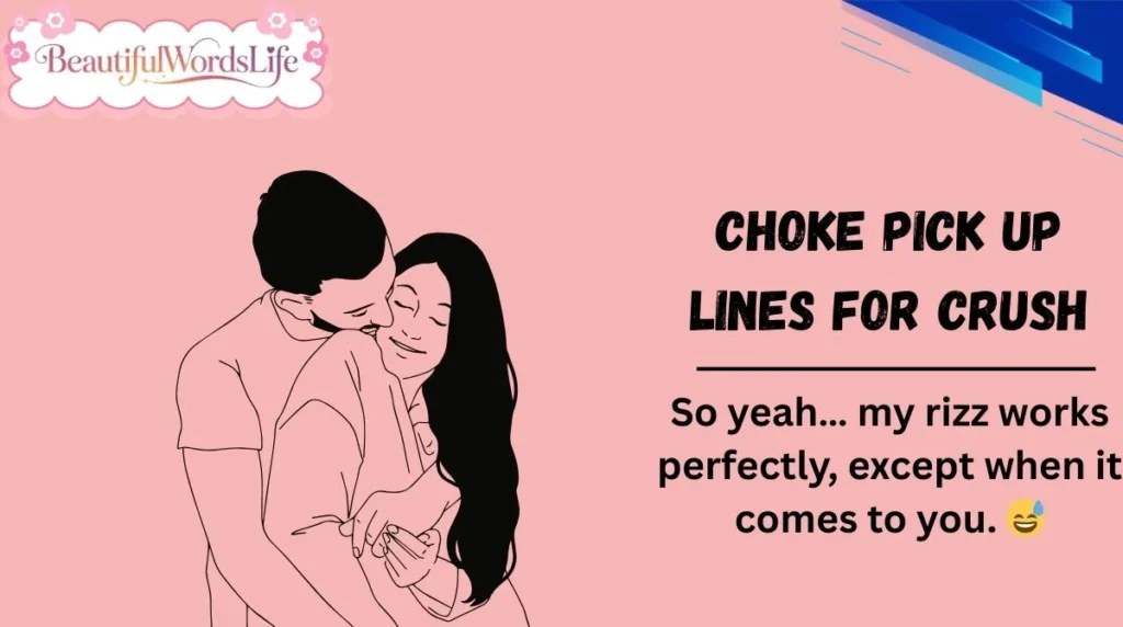 Choke Pick Up Lines for Crush