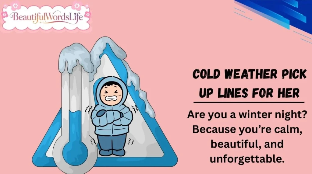 Cold Weather Pick Up Lines for Her