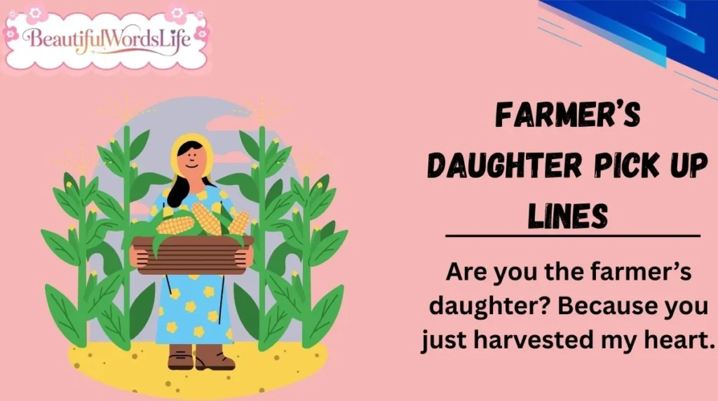 Farmerâs Daughter Pick Up Lines