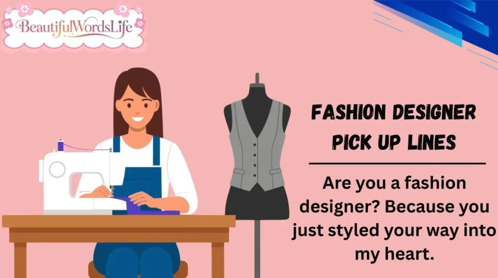 Fashion Designer Pick Up Lines