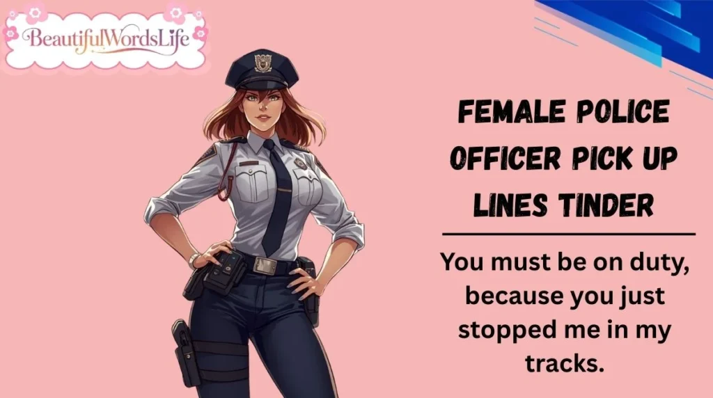 Female Police Officer Pick Up Lines Tinder