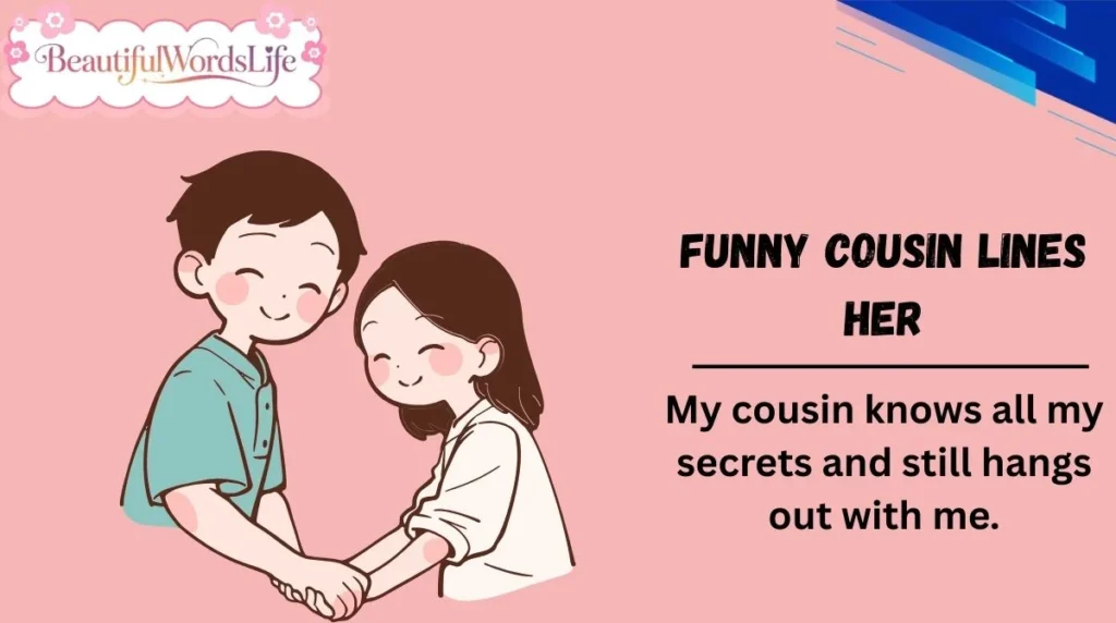 Funny Cousin Lines Her
