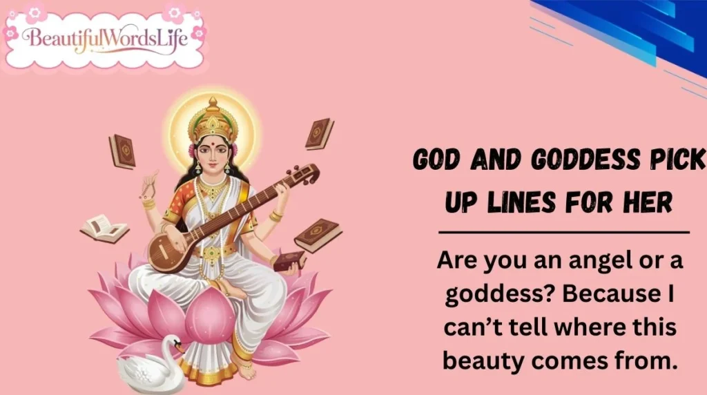 God and Goddess Pick Up Lines for Her