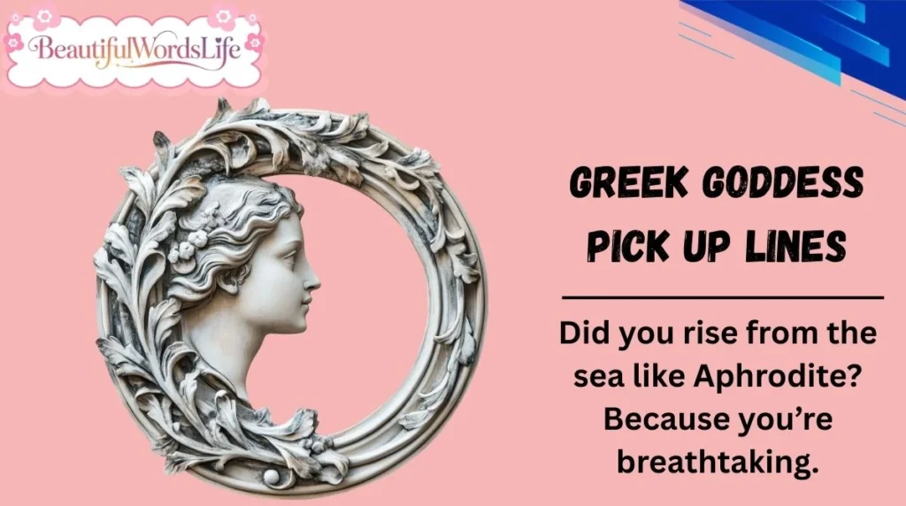 Greek Goddess Pick Up Lines