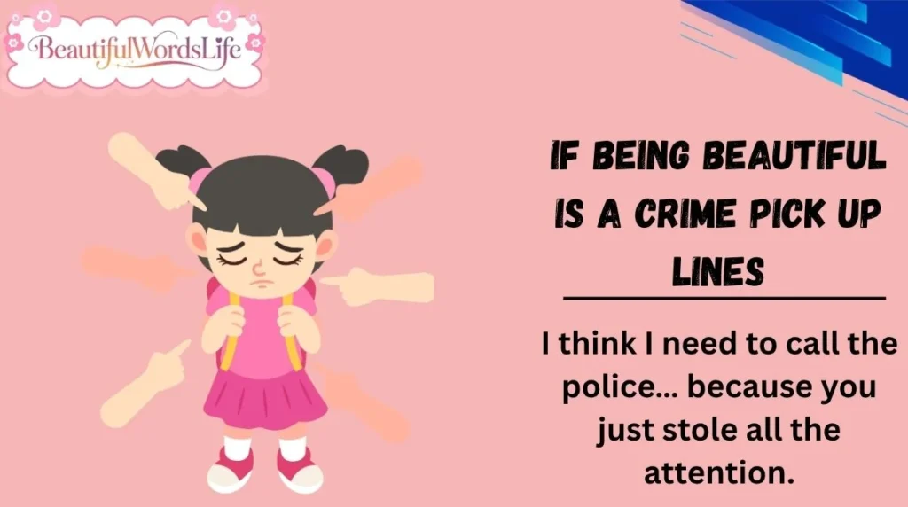 If Being Beautiful Is a Crime Pick Up Lines