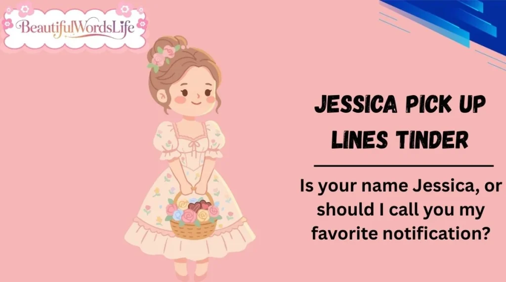 Jessica Pick Up Lines Tinder