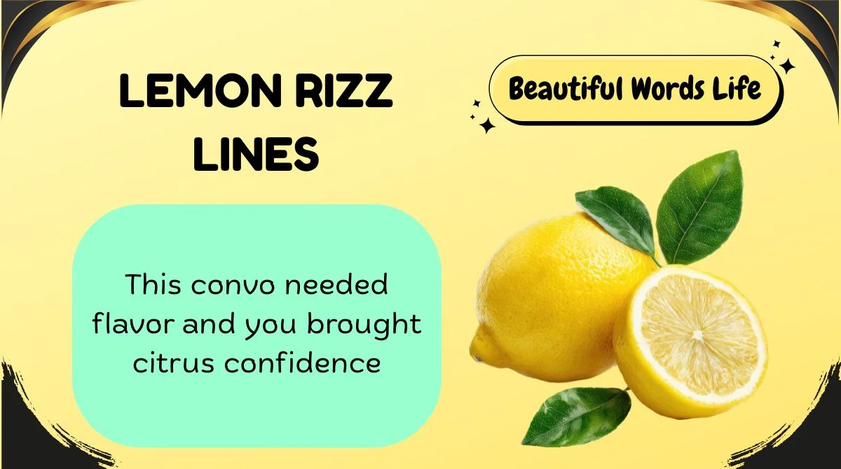 Gobta Rizz 165+ Lemon Rizz Lines That Are Sour, Smooth, and Way Too Charming 🍋😏