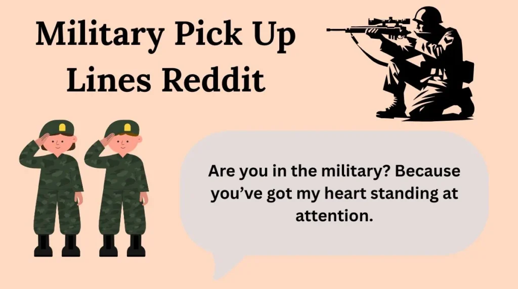 Military Pick Up Lines Reddit