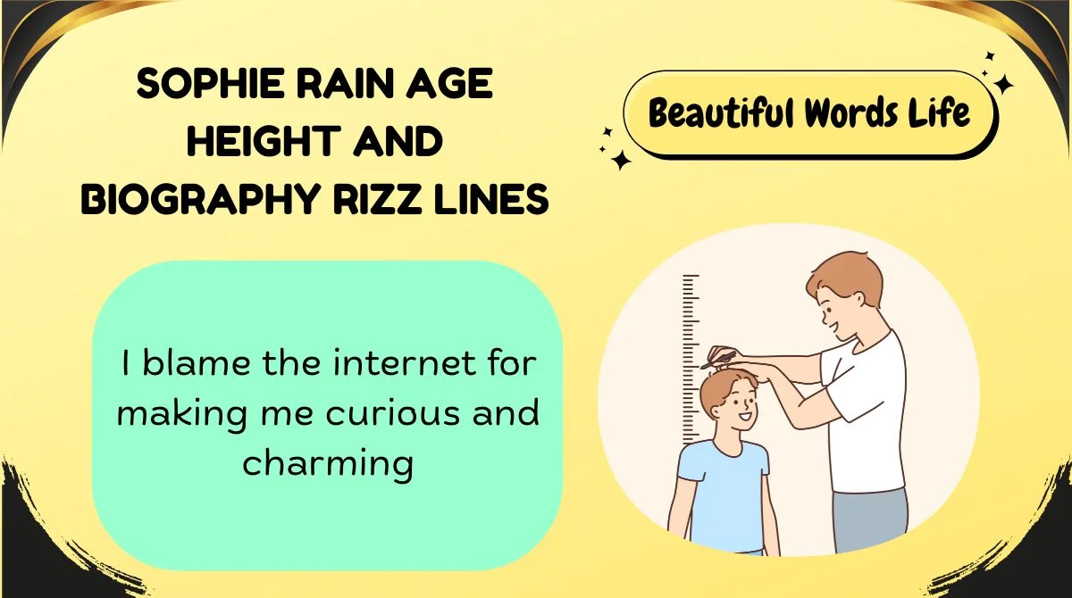 161+ Sophie Rain Age Height And Biography Rizz Lines That Hit Different ๐