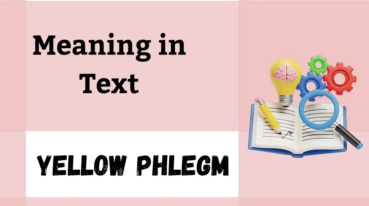 Yellow Phlegm Meaning